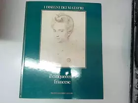 Couverture du produit · Il Cinquecento Francese. I Disegni Dei Maestri