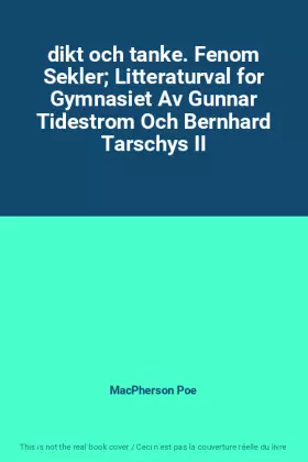 Couverture du produit · dikt och tanke. Fenom Sekler Litteraturval for Gymnasiet Av Gunnar Tidestrom Och Bernhard Tarschys II