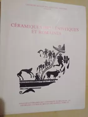 Couverture du produit · Céramiques hellénistiques et romaines. (Annales de l'Université de Besançon, 242. Centre de recherches d'histoire ancienne, 36.