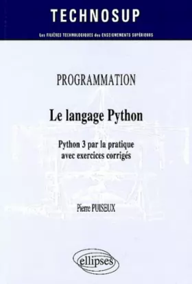 Couverture du produit · Le langage Python - Python 3 par la pratique avec exercices corrigés