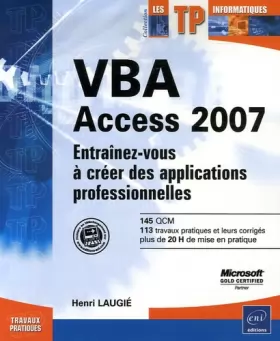 Couverture du produit · VBA Access 2007 : Entraînez-vous à créer des applications professionnelles