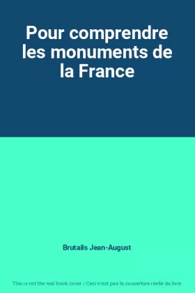 Couverture du produit · Pour comprendre les monuments de la France