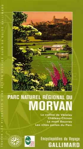 Couverture du produit · France : Parc naturel régional du Morvan: La colline de Vézelay, Château-Chinon, le mont Beuvray, les villes portes du Parc
