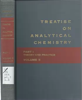 Couverture du produit · Treatise on Analytical Chemistry, Part 1: Theory and Practice, Volume 5