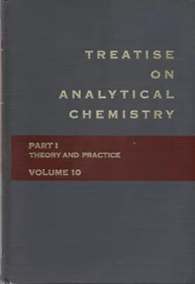 Couverture du produit · Treatise on Analytical Chemistry: Pt. 1, v. 10
