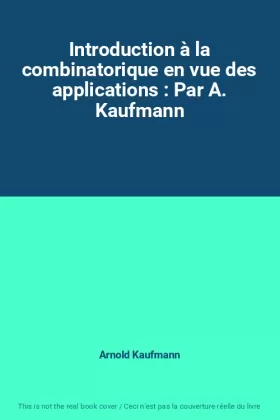 Couverture du produit · Introduction à la combinatorique en vue des applications : Par A. Kaufmann