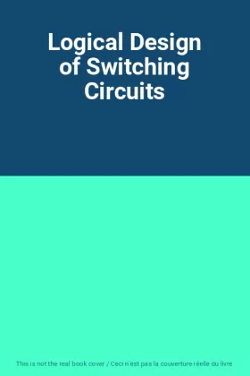 Couverture du produit · Logical Design of Switching Circuits