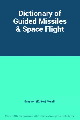 Couverture du produit · Dictionary of Guided Missiles & Space Flight
