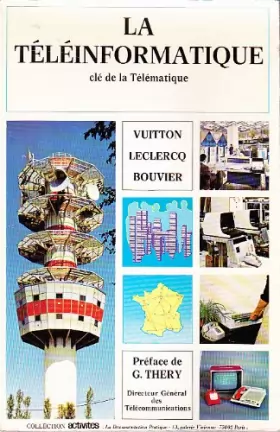 Couverture du produit · La Téléinformatique, clé de la Télématique / Collection activités / Vuitton-Leclercq-Bouvier