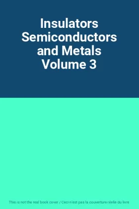 Couverture du produit · Insulators Semiconductors and Metals Volume 3
