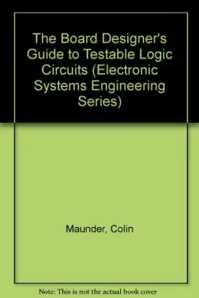 Couverture du produit · The Board Designer's Guide to Testable Logic Circuits