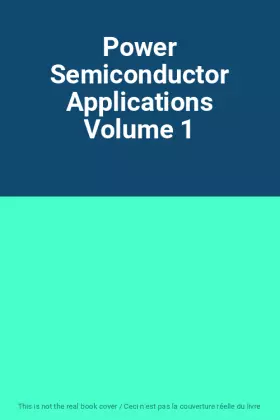 Couverture du produit · Power Semiconductor Applications Volume 1