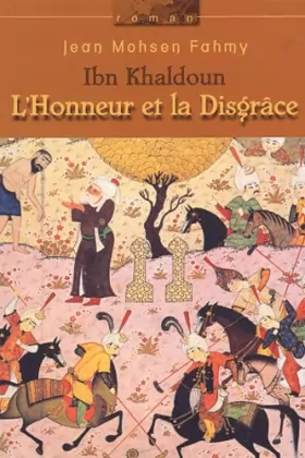 Couverture du produit · Ibn Khaldoun : L'honneur et la disgrâce