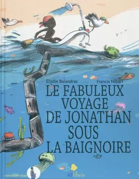 Couverture du produit · Le Fabuleux voyage de Jonathan sous la baignoire