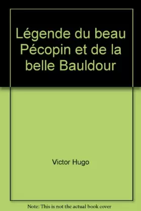 Couverture du produit · Légende du beau Pécopin et de la belle Bauldour