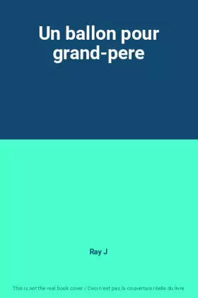 Couverture du produit · Un ballon pour grand-pere