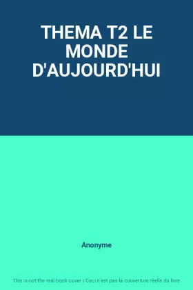 Couverture du produit · THEMA T2 LE MONDE D'AUJOURD'HUI