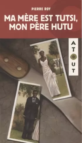 Couverture du produit · Ma mère est Tutsi, Mon père Hutu