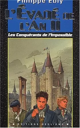 Couverture du produit · Les conquérants de l'impossible Tome 3 : L'évadé de l'an II