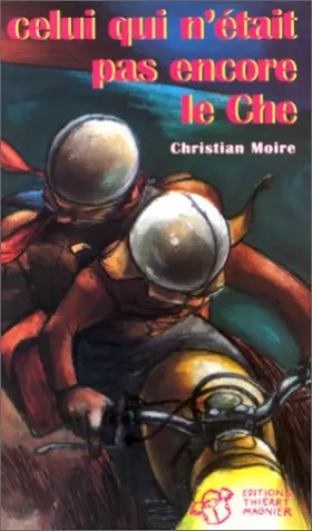 Couverture du produit · Celui qui n'etait pas encore le Che