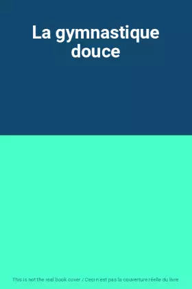 Couverture du produit · La gymnastique douce