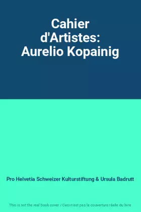 Couverture du produit · Cahier d'Artistes: Aurelio Kopainig