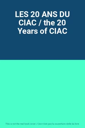 Couverture du produit · LES 20 ANS DU CIAC / the 20 Years of CIAC