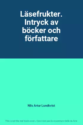 Couverture du produit · Läsefrukter. Intryck av böcker och författare