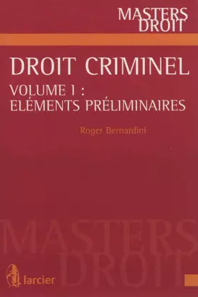Couverture du produit · Droit criminel volume 1 : éléments préliminaires