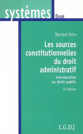 Couverture du produit · Les sources constitutionnelles du droit administratif : Introduction au droit public