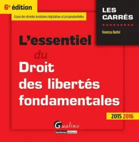 Couverture du produit · L'Essentiel du Droit des libertés fondamentales 2015-2016, 6ème Ed.