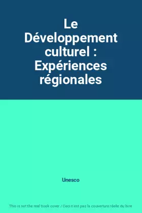 Couverture du produit · Le Développement culturel : Expériences régionales