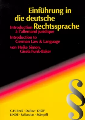 Couverture du produit · EINFUHRUNG IN DIE DEUTSCHE RECHTSSPRACHE : INTRODUCTION A L'ALLEMAND JURIDIQUE : INTRODUCTION TO GERMAN LAW AND LANGUAGE