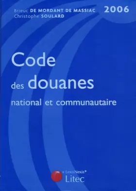 Couverture du produit · Code des douanes national et communautaire : Edition 2006 (ancienne édition)