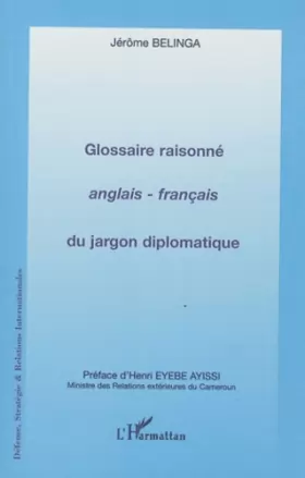 Couverture du produit · Glossaire raisonné anglais - français du jargon diplomatique