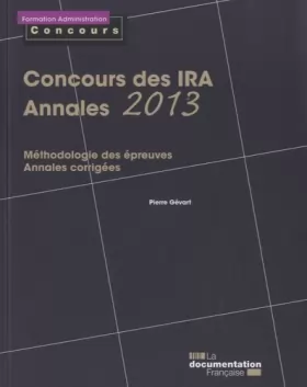 Couverture du produit · Concours des IRA - Annales 2013 - Méthodologie des épreuves - Annales corrigées