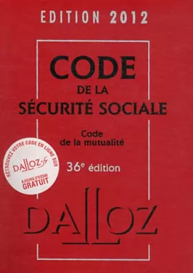Couverture du produit · Code de la sécurité sociale, code de la mutualité 2012 - 36e éd.: Codes Dalloz Professionnels