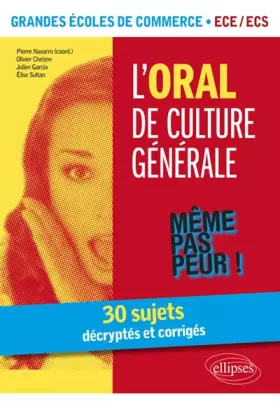 Couverture du produit · L'Oral de culture générale. 30 sujets décryptés et corrigés. Grandes écoles de commerce. ECE /ECS