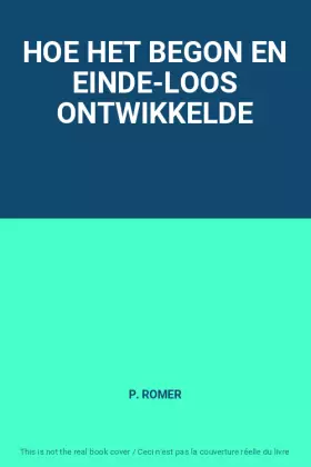 Couverture du produit · HOE HET BEGON EN EINDE-LOOS ONTWIKKELDE