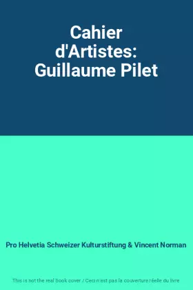 Couverture du produit · Cahier d'Artistes: Guillaume Pilet