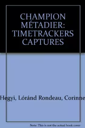 Couverture du produit · CHAMPION MÉTADIER: TIMETRACKERS CAPTURES