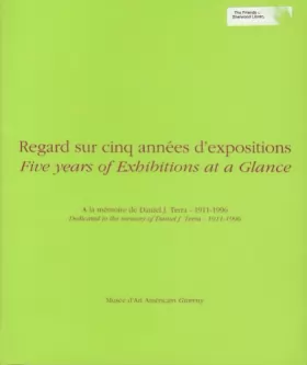 Couverture du produit · Five Years of Exhibitions at a Glance: Regard Sur Cinq Annees D'Expositions