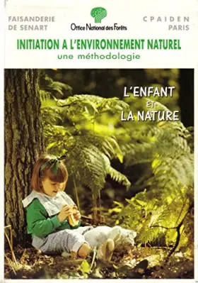 Couverture du produit · Initiation à l'environnement naturel. Une méthodologie, l'enfant et la nature