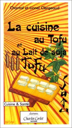 Couverture du produit · La cuisine au tofu et au lait de soja