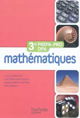 Couverture du produit · Mathématiques 3e Prépa-Pro/DP6 - Livre élève - Ed. 2012