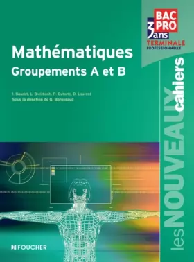 Couverture du produit · Les Nouveaux Cahiers Mathématiques Groupements A et B Tle Bac Pro