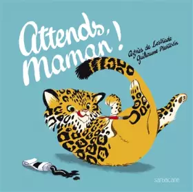 Couverture du produit · attends, maman ! (ALBUMS SARBACANE)