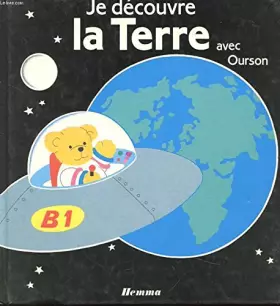 Couverture du produit · JE DECOUVRE LA TERRE AVEC OURSON