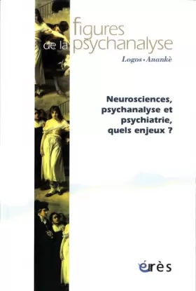 Couverture du produit · Figures de la Psychanalyse 28 - Neurosciences, Psychanalyse et Psychiatrie : Quels Enjeux ?