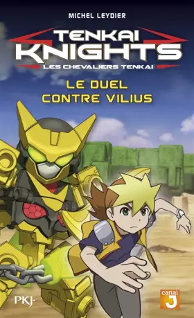 Couverture du produit · 3. Tenkaï Knights : Le duel contre Vilius (03)